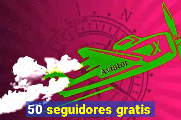 50 seguidores gratis